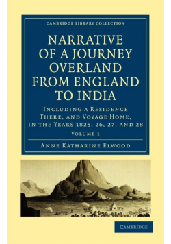 Narrative of a Journey Overland from England to India - Volume 1