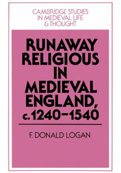 Runaway Religious in Medieval England, C.1240 1540