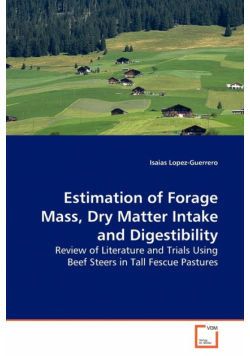 Estimation of Forage Mass, Dry Matter Intake and Digestibility