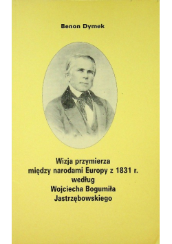 Wizja przymierza między narodami Europy z 1831 r. według Wojciecha Bogumiła Jastrzębowskiego
