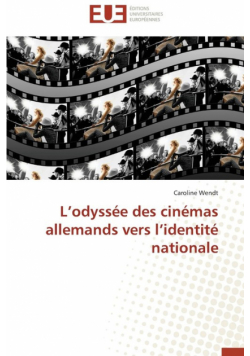 L odyssée des cinémas allemands vers l identité nationale