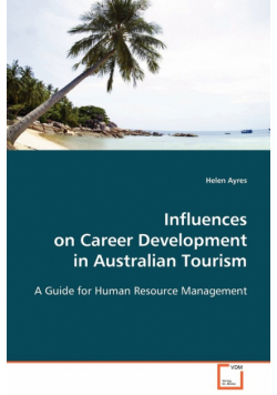 Influences on Career Development in Australian Tourism