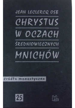 Chrystus w oczach średniowiecznych mnichów