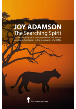 Joy Adamson - The Searching Spirit