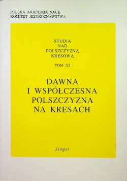Dawna i współczesna polszczyzna na kresach Tom XI