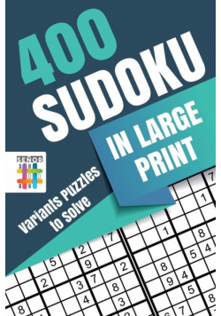 400 Sudoku in Large Print | Variants Puzzles to Solve