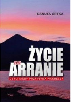 Życie na Arranie, czyli kiedy przypłyną makrele?