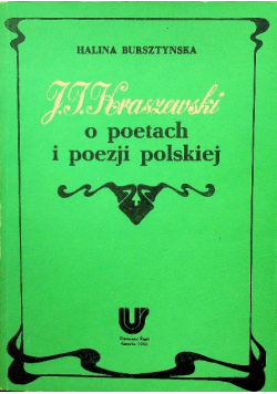 J I Kraszewski o poetach i poezji polskiej