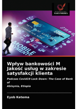 Wpływ bankowości M Jakość usług w zakresie satysfakcji klienta