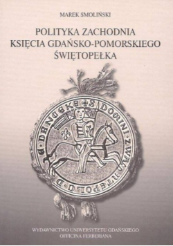 Polityka zachodnia księcia gdańsko - pomorskiego Świętopełka
