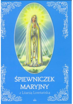 Śpiewniczek Maryjny z Litanią Loterańską
