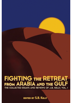 Fighting the Retreat from Arabia and the Gulf
