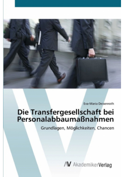 Die Transfergesellschaft bei Personalabbaumaßnahmen
