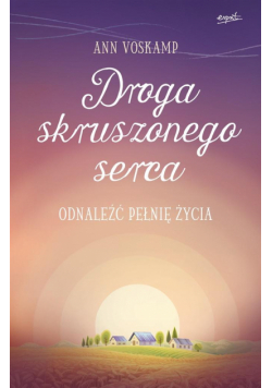 Droga skruszonego serca. Odnaleźć pełnię życia