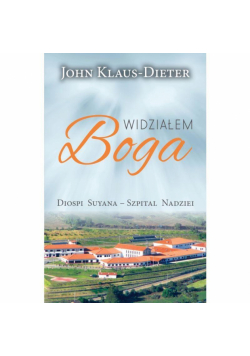 Widziałem Boga Diospi Suyana - Szpital Nadziei