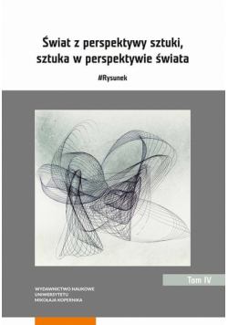 Świat z perspektywy sztuki sztuka w perspektywie świata #Rysunek Tom 4