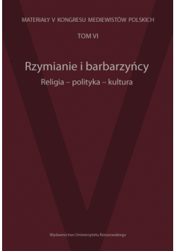 Rzymianie i barbarzyńcy Religia - polityka - kultura