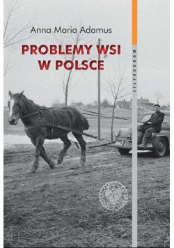 Problemy wsi w Polsce w latach 1956 - 1980 w świetle listów do władz centralnych