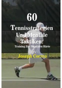 60 Tennisstrategien Und Mentale Taktiken