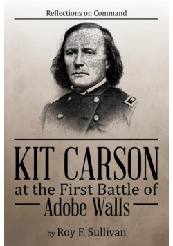 Kit Carson at the First Battle of Adobe Walls