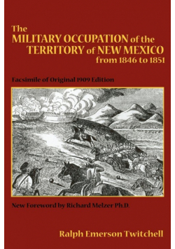 The Military Occupation of the Territory of New Mexico from 1846 to 1851