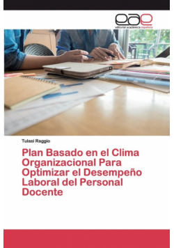 Plan Basado en el Clima Organizacional Para Optimizar el Desempeño Laboral del Personal Docente