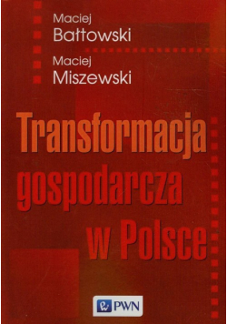 Miszewski Maciej - Transformacja gospodarcza w Polsce