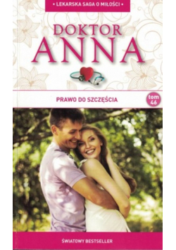 Lekarska saga o miłości Doktor Anna Tom 46 Prawo do szczęścia