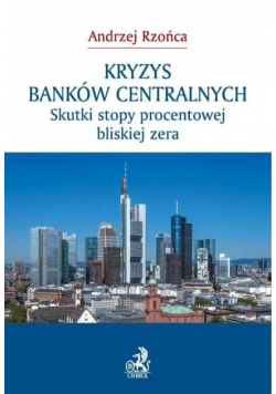 Kryzys banków centralnych Skutki stopy procentowej bliskiej zera