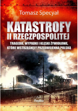Katastrofy II Rzeczpospolitej. Tragedie..