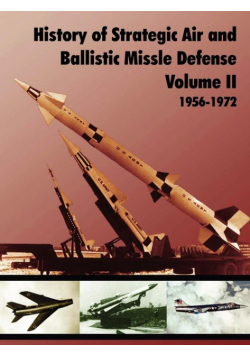 History of Strategic and Ballistic Missle Defense, Volume II