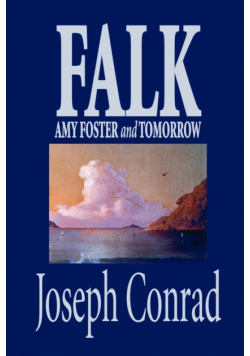 Falk, Amy Foster and Tomorrow by Joseph Conrad, Fiction, Classics