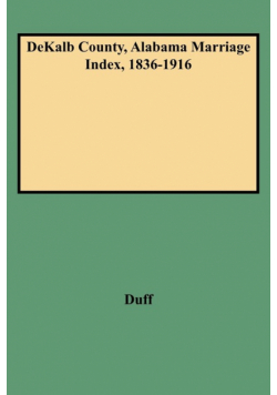 Dekalb County, Alabama Marriage Index, 1836-1916