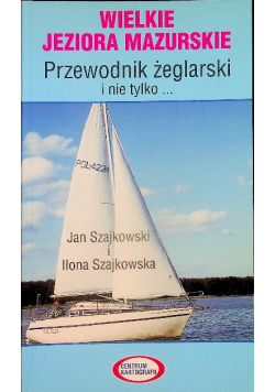 Wielkie Jeziora Mazurskie przewodnik żeglarski i nie tylko