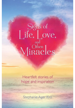 Signs of Life, Love, and Other Miracles