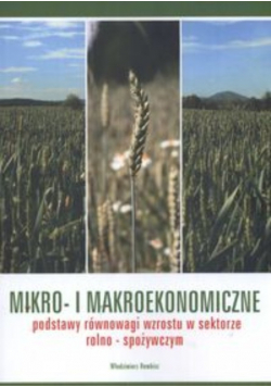 Mikro i makroekonomiczne podstawy równowagi wzrostu w sektorze rolno - spożywczym