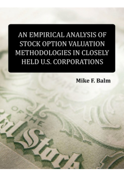 An Empirical Analysis of Stock Option Valuation Methodologies in Closely Held U.S. Corporations