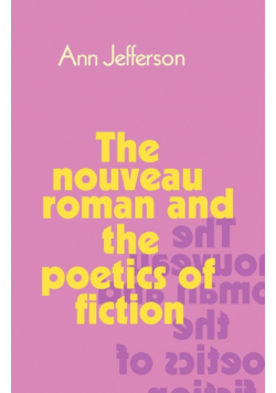 The Nouveau Roman and the Poetics of Fiction