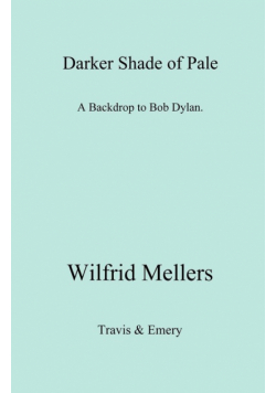 A Darker Shade of Pale. a Backdrop to Bob Dylan.