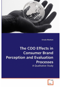 The COO Effects in Consumer Brand Perception and Evaluation Processes
