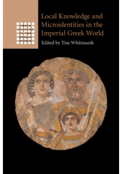 Local Knowledge and Microidentities in the Imperial Greek World