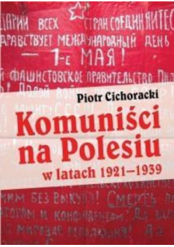 Komuniści na Polesiu w latach 1921 - 1939