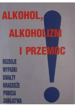 Alkohol alkoholizm i przemoc
