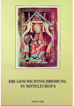 Die Geschichtsschreibung in Mitteleuropa