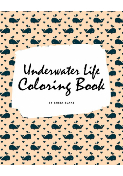 Underwater Life Coloring Book for Children (8x10 Coloring Book / Activity Book)