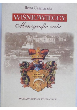 Wiśniowieccy Monografia rodu