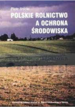 Polskie rolnictwo a ochrona środowiska