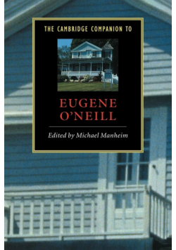 The Cambridge Companion to Eugene O'Neill