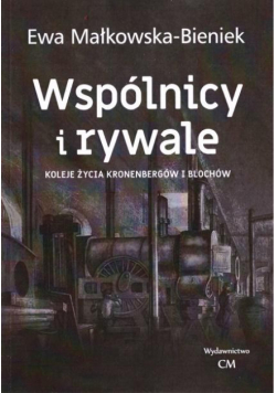 Wspólnicy i rywale. Koleje życia Kronenbergów..
