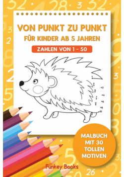 Von Punkt zu Punkt für Kinder ab 5 Jahren - Zahlen von 1 - 50